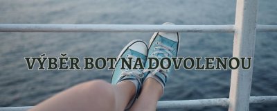 Obuv na dovolenku: Čo si zabaliť na každú príležitosť? | ARNO-obuv.sk - obuv s tradíciou