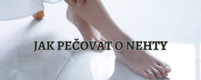 Ako sa správne starať o nechty na nohách? | ARNO-obuv.sk - obuv s tradíciou